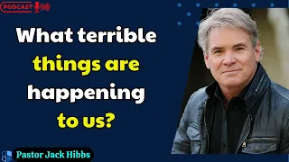 Pastor Jack Hibbs 2024 - What terrible things are happening to us
