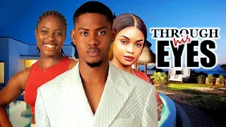 THROUGH HIS EYES (NEW TRENDING MOVIE) - CLINTON JOSHUA,CHIOMA EDAK,EBUBE EZEH LATEST NOLLYWOOD MOVIE