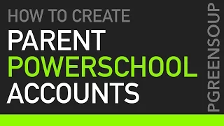 Creating Parent PowerSchool Accounts