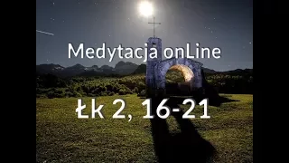 Medytacja Pisma Świętego onLine #Łk 2,16-21 (1.01.2017) - Daniel Wojda SJ