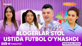 BIRGALIKDA - BLOGERLAR STOL USTIDA FUTBOL O'YNASHDI