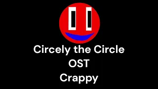 Circely the Circle: OST - Crappy