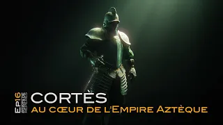 CORTÈS au cœur de l'Empire Aztèque / Points de Repères épisode 16 Trailer