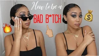 HOW TO BE A BAD B*TCH | Advice on Improving Your Confidence