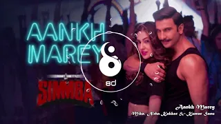 Aankh Marey Ladki Aankh Marey Simmba  Mika, Neha Kakkar & Kumar Sanu  8D AUDIO