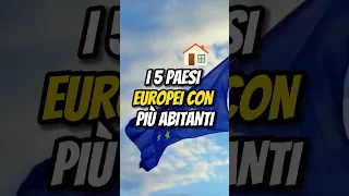 I 5 PAESI EUROPEI CON PIÙ ABITANTI🌇