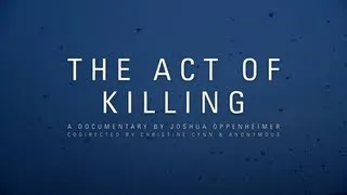 The Act Of Killing Official Trailer 2013 (HD)