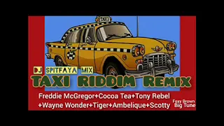 TAXI Riddim reMix 2024_DJ Spitfaya_ft_Freddie Mcgregor_Foxy Brown_Cocoa Tea_Wayne Wonder_Ambelique_P