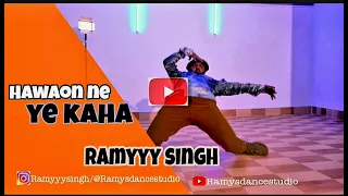 Hawaon ne ye kaha | Choreograph by Ramyyysingh | Ramys dance studio | Hritik roshan
