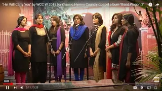 "He' Will Carry You" by WCC WMC 2015 for Classic Hymns Country Gospel album "Band Wagon 2"