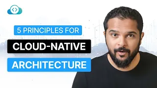 5 Key Principles for Cloud-Native Architecture | KodeKloud