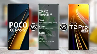 POCO X6 Pro Vs OPPO Reno 11 Vs ViVO T2 Pro