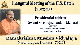 Presidential address : Swami Shastrajnanandaji  Maharaj II Inaugural Meeting of the H.S. Batch