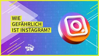 Wie gefährlich ist Instagram? I NewsUp!Fakt