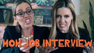 If Being A Mom Was A Job Interview