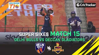 Abu Dhabi T10 League Season 4 | Delhi Bulls vs Deccan Gladiators | Super Sixes | Match 15