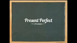 Present Perfect Tense.