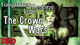 Forgotten Realms Lore - The Crown Wars