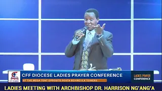 What every woman should know PART 1 || Archbishop Dr. Harrison Ng'ang'a