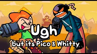 FNF Ugh but with whitty and pico