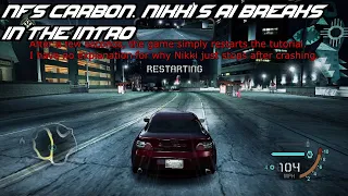 NFS Carbon: Nikki's Ai Breaks During The Intro