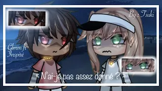 « N’ai-je pas assez donné ? » 💔 || glmm fr || inspiré || By Tsuki 🍗