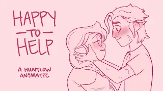 Happy to Help (Huntlow Animatic)