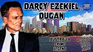 Darcy Ezekiel Dugan | The Bank Robber Who Became An Notorious Escape Artist