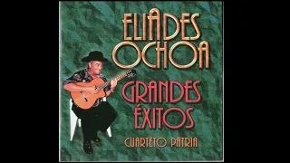 Eliades Ochoa, Cuarteto Patria - Grandes Exitos (Full Album)