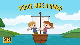 Peace Like a River | Bible Songs for Kids in English | 4K