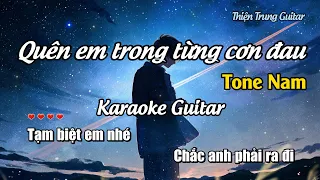 Karaoke Quên em trong từng cơn đau (Tone Nam) - Guitar Solo Beat | Thiện Trung Guitar