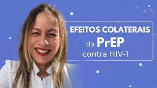 CONHEÇA OS EFEITOS COLATERAIS PELO USO DA PrEP CONTRA HIV-1