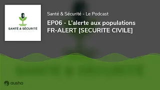 EP06 - L’alerte aux populations FR-ALERT [SECURITE CIVILE]