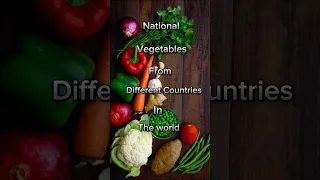 National vegetables from different Countries in the world 2023.#top10  #ytshorts @DiscoverEdu0183