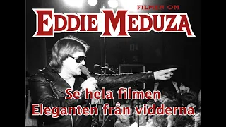 Eleganten från vidderna - Filmen om Eddie Meduza SE HELA DOKUMENTÄREN ONLINE