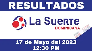 Loteria La Suerte Dominicana | Sorteo de las 12:30 PM |  17 De Mayo del 2023