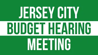 Jersey City Budget Hearing: Human Resource June 8, 2023