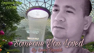 Someone You Loved - Lewis Capaldi (Cover) ft. Jewel Changi Airport Singapore