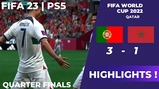 PORTUGAL VS MOROCCO | FIFA WORLD CUP 2022 QATAR | QUARTER FINALS | HIGHLIGHTS | FIFA 23 | PS5