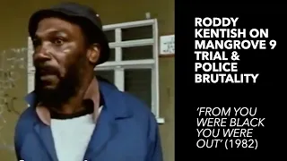 Roddy Kentish on the Mangrove 9 trial and police brutality