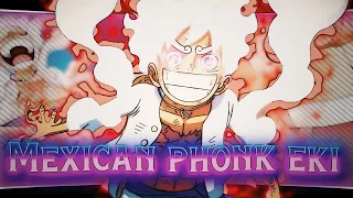 Luffy Gear 5💪 - Mexican Phonk Eki!🔥[EDIT/AMV]4k!!