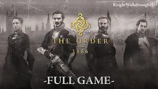 THE ORDER: 1886 FULL GAME | NoCommentary | Gameplay Walkthrough