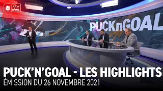 Puck'n'Goal - Les highlights du 26 novembre 2021
