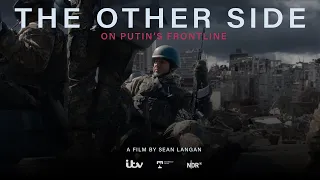 The Other Side: On Putin's Frontline | Trailer | Available Now