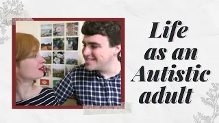 What does it mean to be Autistic? Life as an Autistic adult