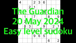 Sudoku solution – The Guardian 20 May 2024 Easy level