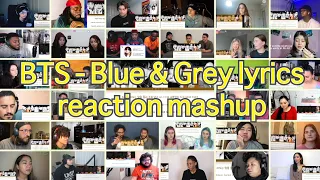 [BTS] Blue & Grey lyrics video｜reaction mashup