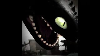 Httyd - Toothless- Bad ass edit