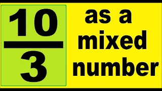 10/3 as a mixed number. How to convert an improper fraction to mixed number, an example.