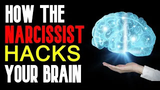 How The Narcissist Takes Over Your Brain